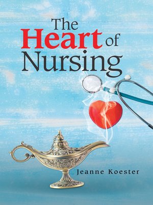 cover image of The Heart of Nursing